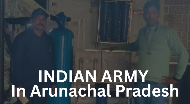 INDIAN ARMY In Arunachal Pradesh